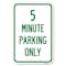 Signmission 5 Minute Parking Only Heavy-Gauge Aluminum Sign, 12" x 18", A-1218-24416 A-1218-24416 - alternate 1